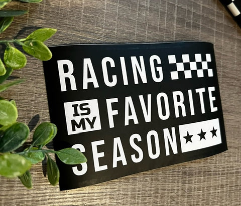 Racing is my FAVORITE SEASON Sticker